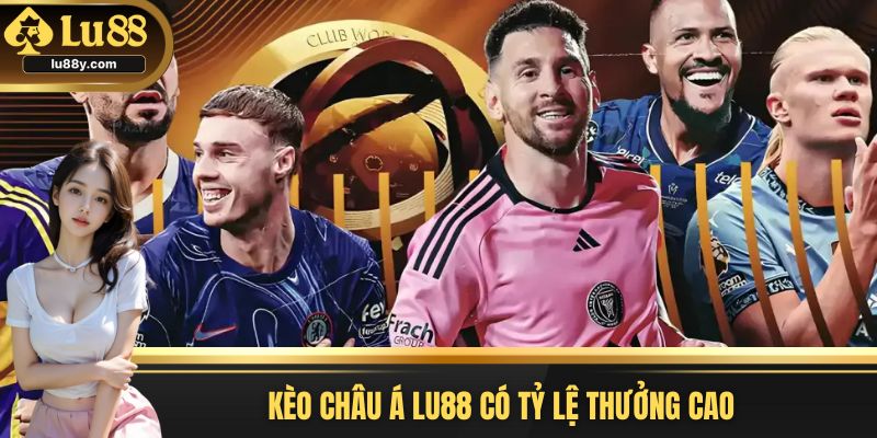 Kèo châu Á LU88